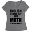 english is important but math is importanter Women's Triblend Scoop T-shirt