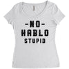No Hablo Stupid Women's Triblend Scoop T-shirt