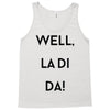 well, la di da Tank Top