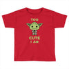 too cute i am Toddler T-shirt