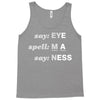say eye Tank Top