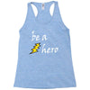 be a hero logo white Racerback Tank