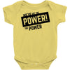 we've got the power Baby Bodysuit