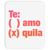 Te amo - Te quila Mousepad