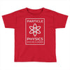 particle physics funny pun Toddler T-shirt