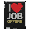 i love job offers iPad 3 and 4 Case
