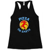 pizza on earth Racerback Tank
