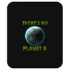 there is no planet  b earth day Mousepad