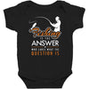 fishing is the answer! Baby Bodysuit