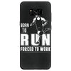 born to run forced to work Samsung Galaxy S8
