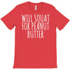 will squat for peanut butter T-Shirt