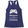 weapon of choice, gaming Racerback Tank