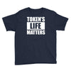 tokens life matters Youth Tee