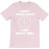 i don't wear bows T-Shirt