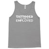 tattooed and employed Tank Top