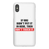 If You Didn't Put it in Here Then Don't Touch it iPhoneX