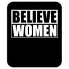 Believe Women Mousepad
