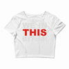 we in this bit&copy;#! Crop Top