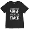 being single drinking doubles seeing triple V-Neck Tee