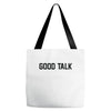 good talk Tote Bags