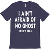 i ain't afraid of no ghost T-Shirt