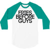 fries before guys 3/4 Sleeve Shirt