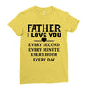 I Love You Father Ladies Fitted T-Shirt