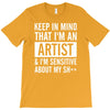 keep in mind that im an artist T-Shirt