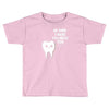 be kind i have fillings too Toddler T-shirt