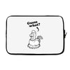 Guess What Laptop sleeve