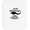 New Mommy 2018 Rokie Dept. Mousepad