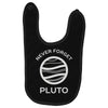 never forget pluto the planet Baby Bibs