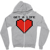 get a life Zipper Hoodie