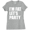 i'm fat let's party Ladies Fitted T-Shirt