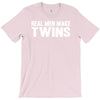 real men make twins T-Shirt