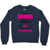 I&rsquo;m Called Grandma Because I&rsquo;m Way Too Cool To Be Called Grandma Crewneck Sweatshirt