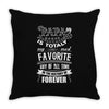 My Papa is Totally My Most Favorite Guy Of All Time Throw Pillow