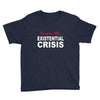 existential crisis Youth Tee