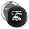 all aboard hot mess express train Pin-back button