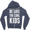 be like the cool kids Zipper Hoodie