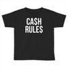 ca$h rule$ Toddler T-shirt