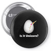 is it Unicorn Pin-back button