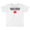Make Canada Great Again Toddler T-shirt