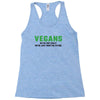 Vegans We're Not Crazy We're Just From The Future Racerback Tank