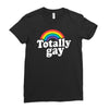 totally gay Ladies Fitted T-Shirt