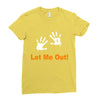 let me out Ladies Fitted T-Shirt