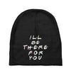 I'll Be There For You Baby Beanies