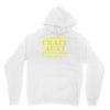 i'm the crazy aunt everyone warned you about Hoodie