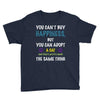 you can't buy happiness, but you can adopt a cat and that's pretty muc Youth Tee