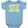 born to sail forced to work Baby Onesie